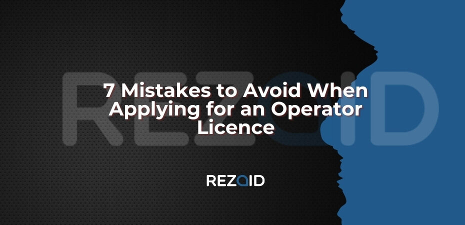 7 Mistakes to Avoid When Applying for an Operator Licence