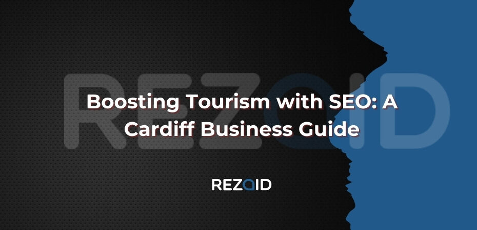 Boosting Tourism with SEO_ A Cardiff Business Guide