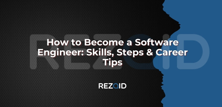 How to Become a Software Engineer Skills, Steps & Career Tips