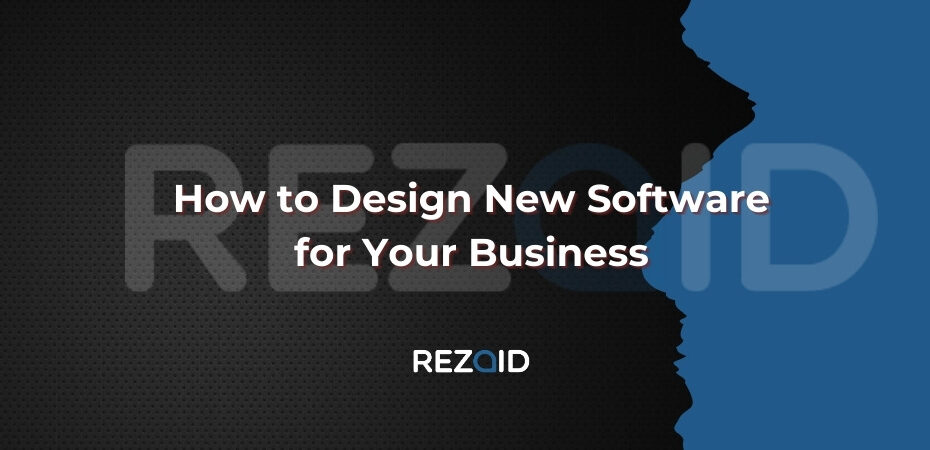 How to Design New Software for Your Business