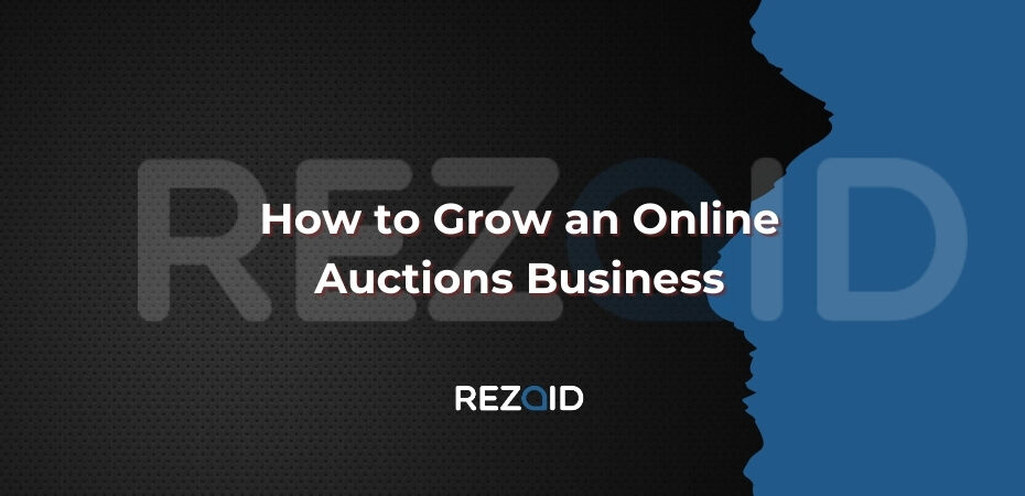 How to Grow an Online Auctions Business