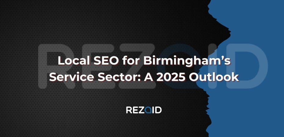 Local SEO for Birmingham’s Service Sector_ A 2025 Outlook