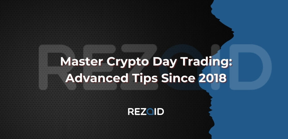 Master Crypto Day Trading_ Advanced Tips Since 2018