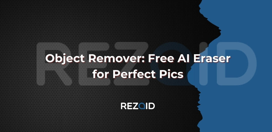 Object Remover Free AI Eraser for Perfect Pics