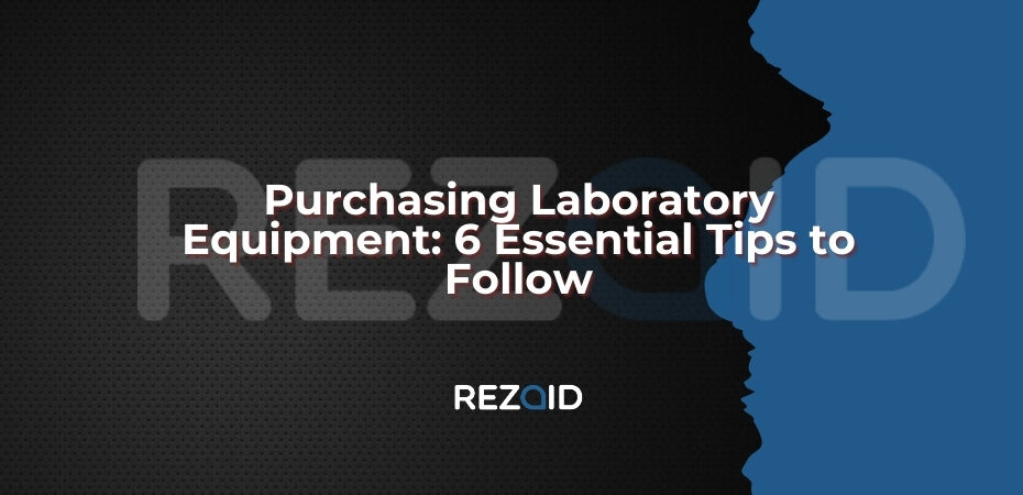 Purchasing Laboratory Equipment 6 Essential Tips to Follow