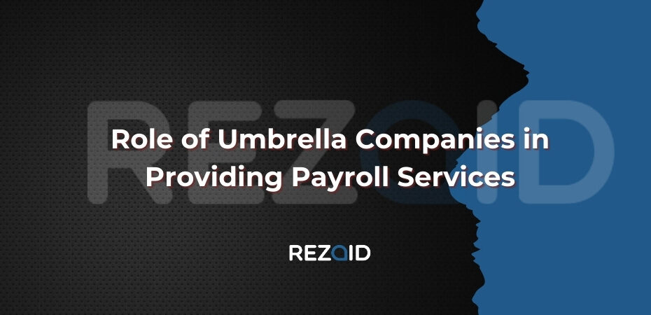 Role of Umbrella Companies in Providing Payroll Services