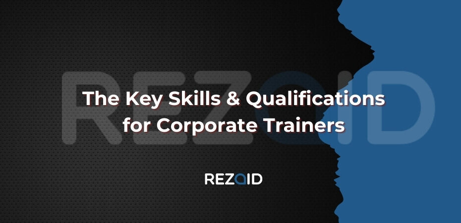 The Key Skills & Qualifications for Corporate Trainers