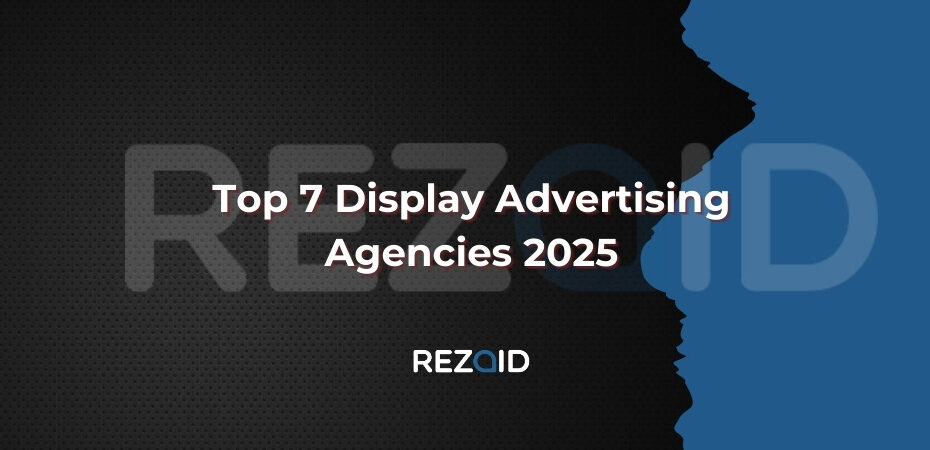 Top 7 Display Advertising Agencies 2025