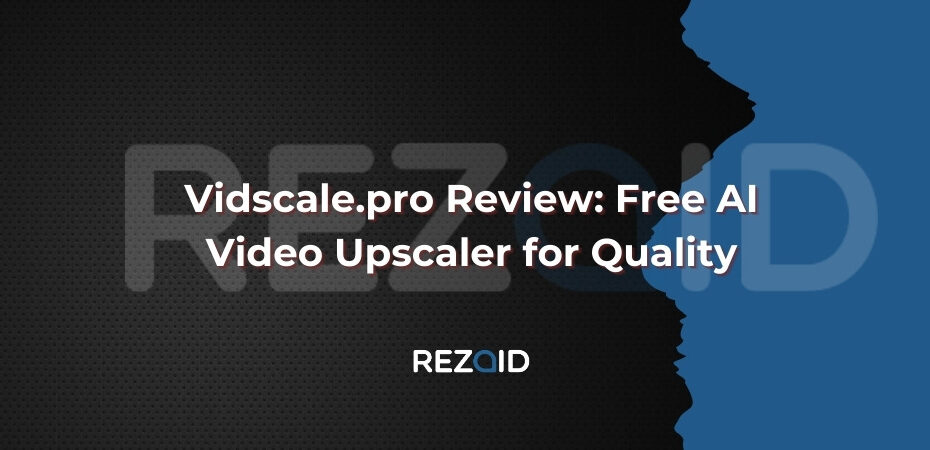Vidscale.pro Review Free AI Video Upscaler for Quality