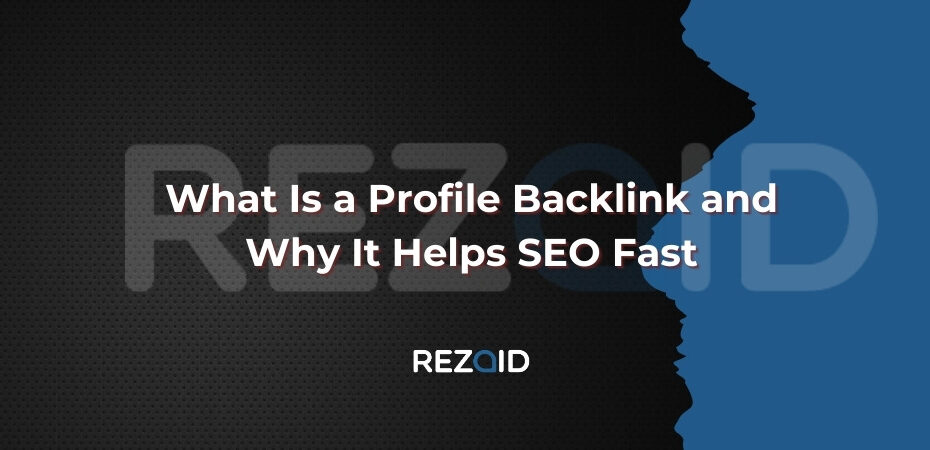 What Is a Profile Backlink and Why It Helps SEO Fast