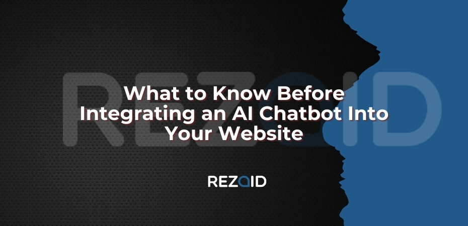 What to Know Before Integrating an AI Chatbot Into Your Website