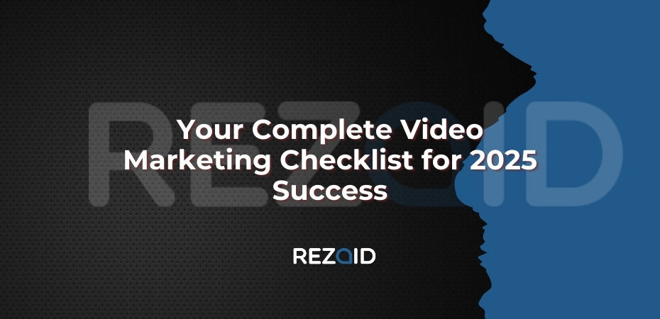 Your Complete Video Marketing Checklist for 2025 Success