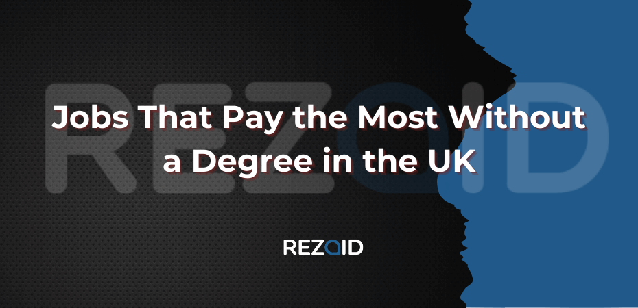 Jobs That Pay the Most Without a Degree in the UK