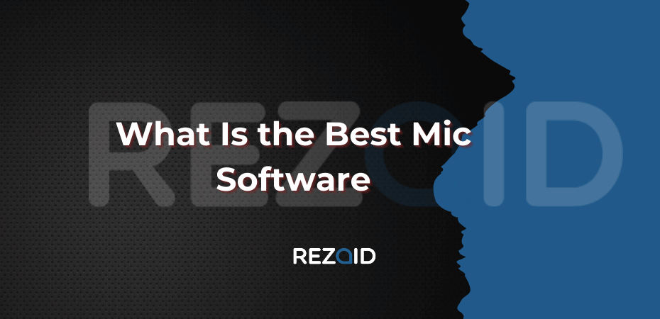 What Is the Best Mic Software (1)