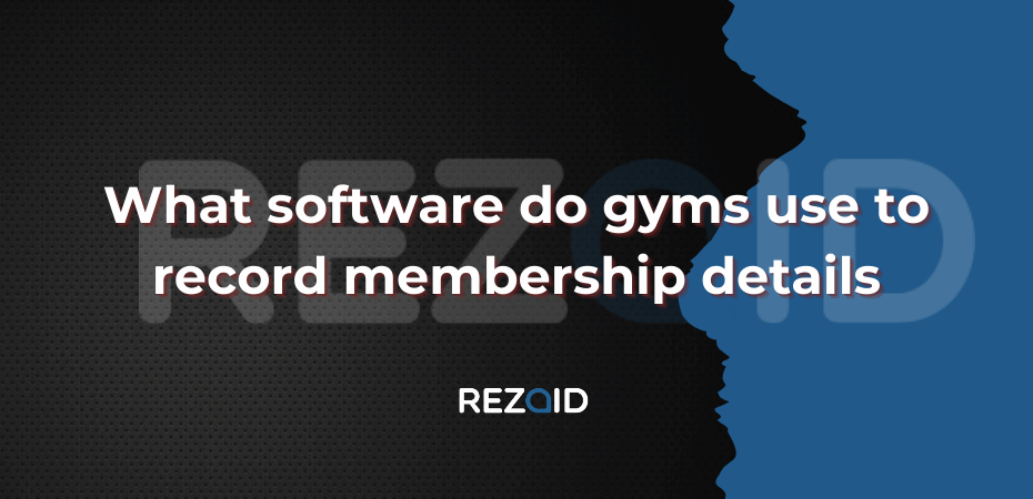 What software do gyms use to record membership details​